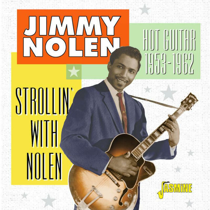 Jimmy Nolen: Strollin' With Nolen - Hot Guitar, 1953-1962 (2CD)