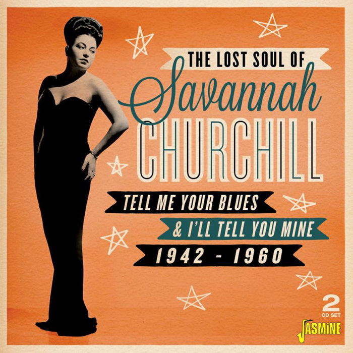 Savannah Churchill: Tell Me Your Blues And I'll Tell You Mine 1942-1960