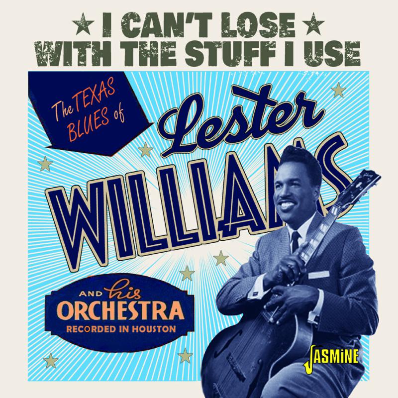 Lester Williams: The Texas Blues of Lester Williams - I Can't Lose with the Stuff I Use