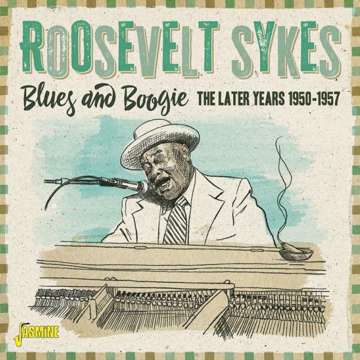 Roosevelt Sykes: Blues and Boogie - The Later Years 1950-1957