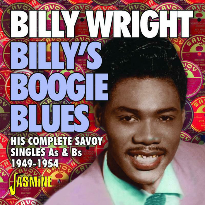 Billy Wright: Billy's Boogie Blues - His Complete Savoy Singles As & Bs 1949-1954