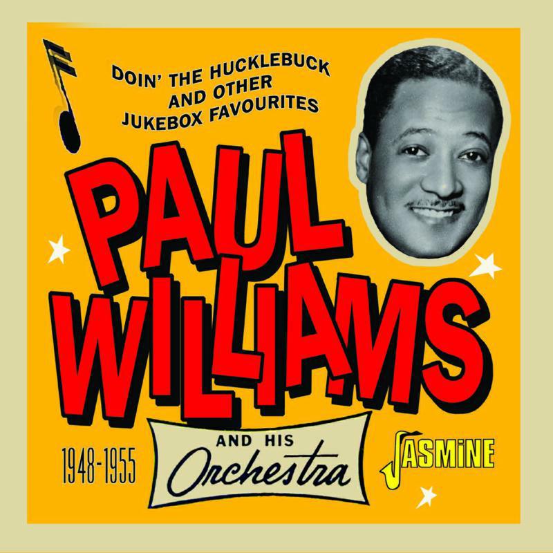 Paul Williams & His Orchestra: Doin' the Hucklebuck and Other Jukebox Favourites 1948-1955