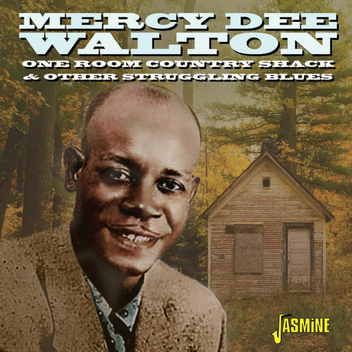 Mercy Dee Walton: One Room Country Shack and Other Struggling Blues