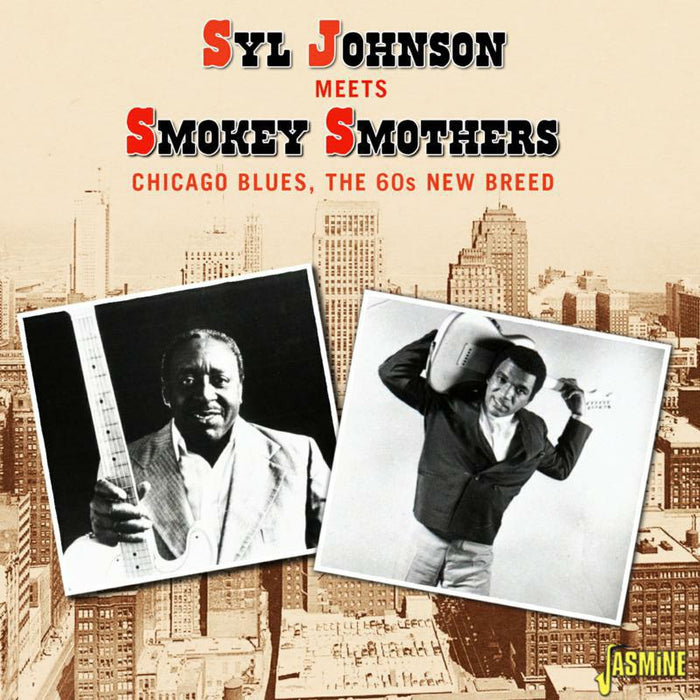 Syl Johnson & Smokey Smothers: Chicago Blues, The 60s New Breed