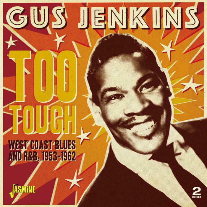 Gus Jenkins: Too Tough: West Coast Blues and R&B 1953-1963 (2CD)