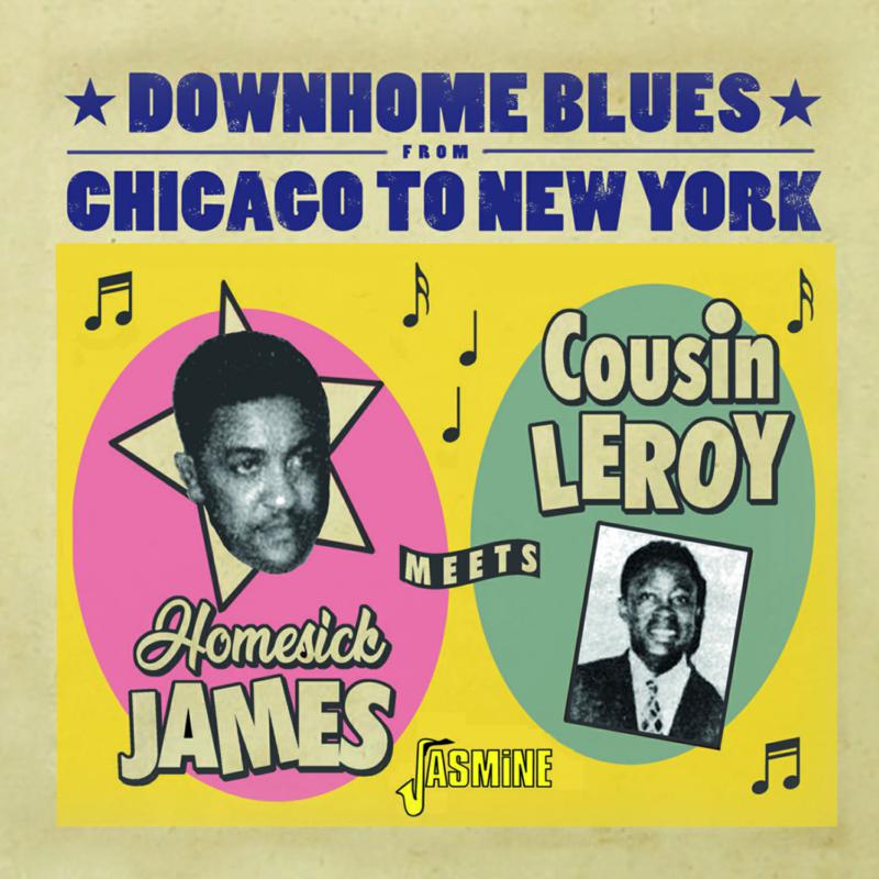 Homesick James / Cousin Leroy: Downhome Blues From Chicago To New York