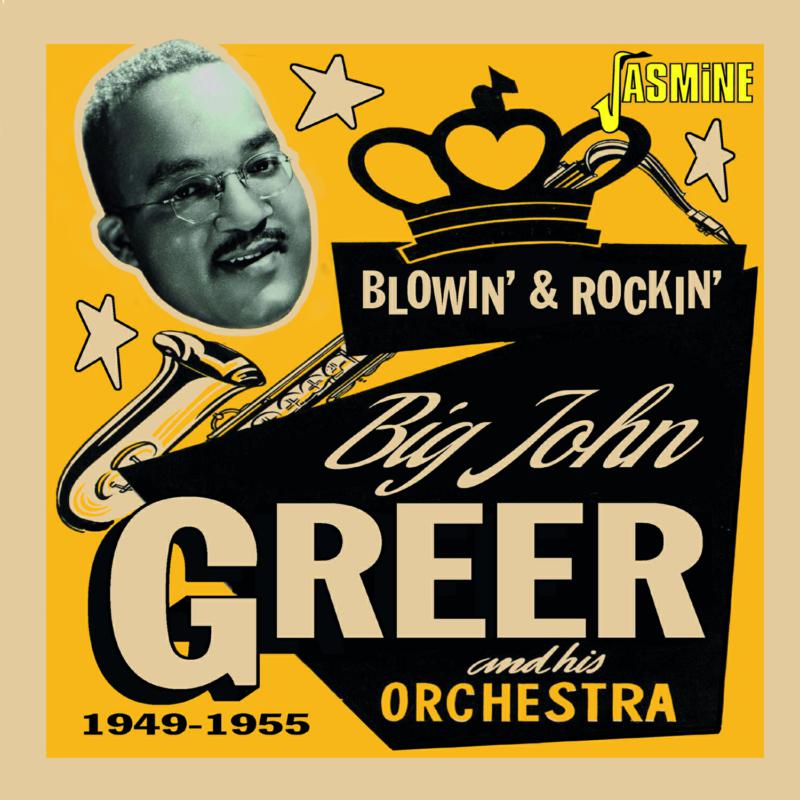 Big John Greer: Blowin' & Rockin' 1949-1955