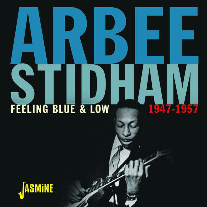 Arbee Stidham: Feeling Blue & Low - 1947-1957