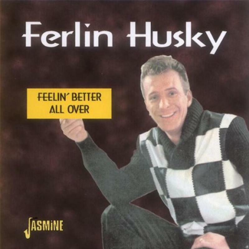Ferlin Husky: Feelin' Better All Over