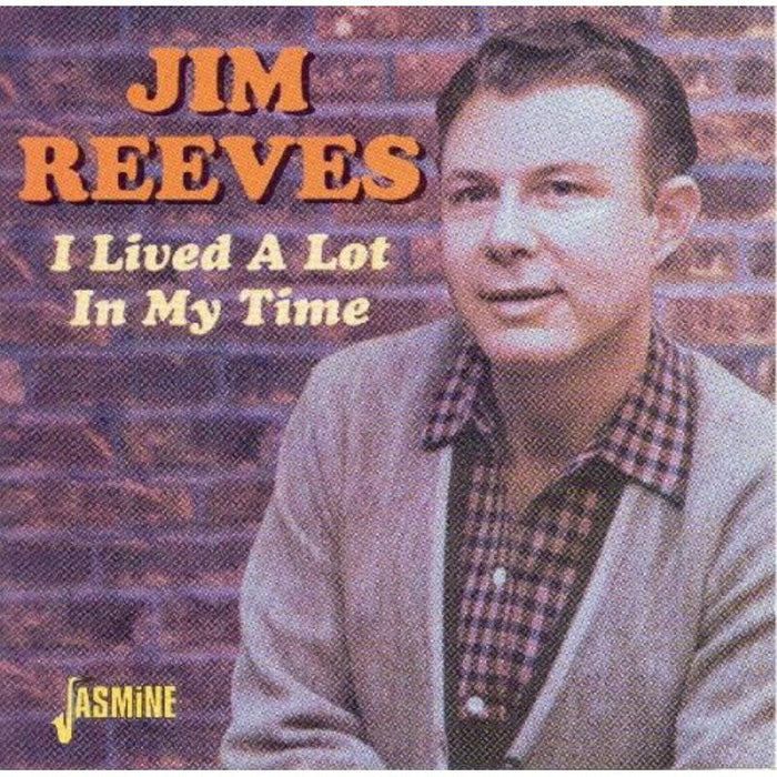 Jim Reeves: I Lived A Lot In My Time