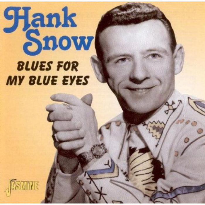 Hank Snow: Blues For My Blue Eyes