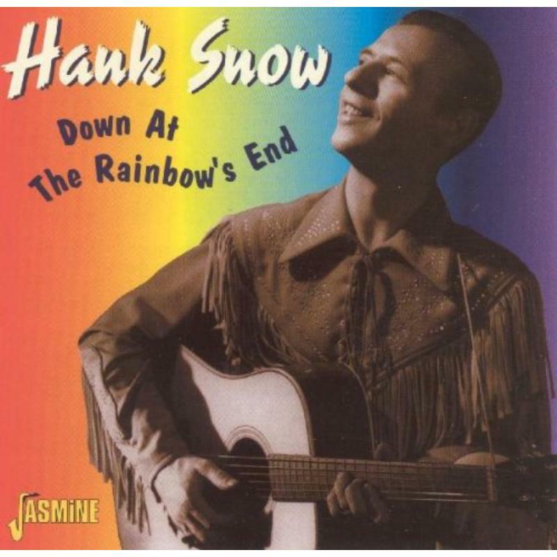 Hank Snow: Down At The Rainbow's End