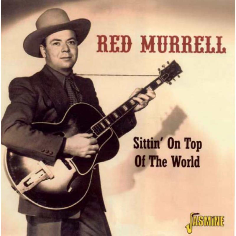 Red Murrell: Sittin' On Top Of The World