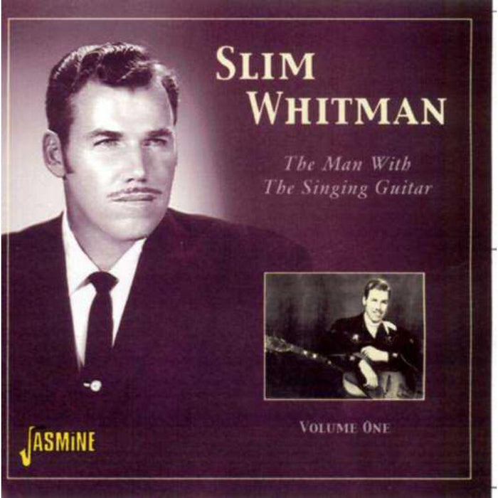 Slim Whitman: The Man With The Singing Guitar Volume 1