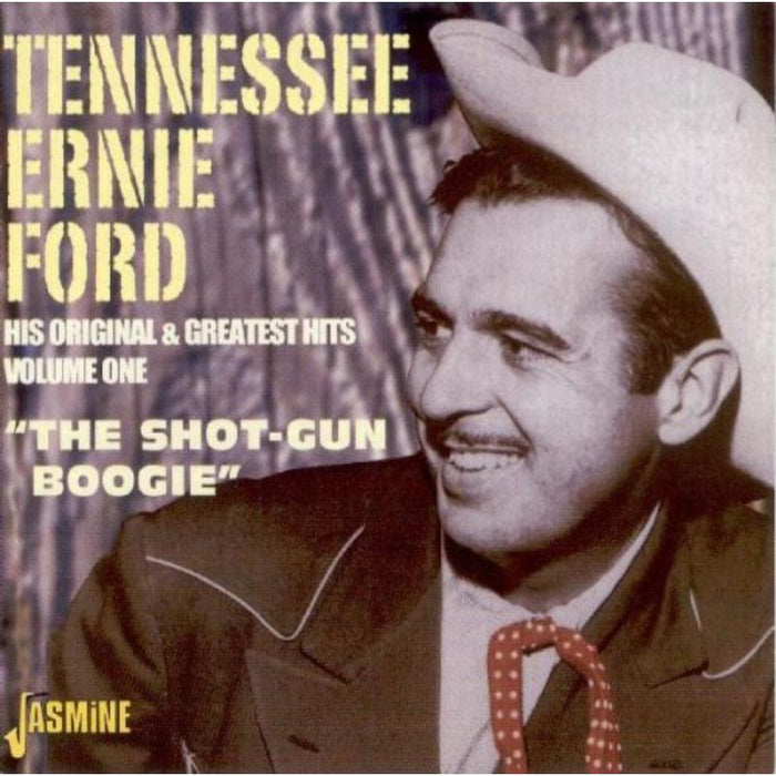 Tennessee Ernie Ford: The Shot-Gun Boogie: His Original And Greatest Hits Volume 1