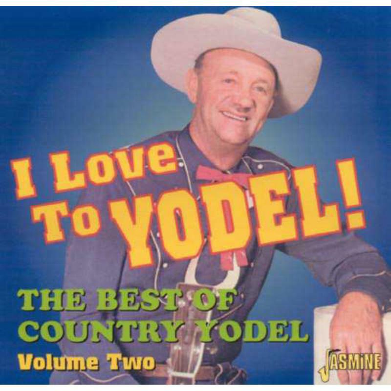 Various Artists: I Love To Yodel! The Best of Country Yodel Volume 2