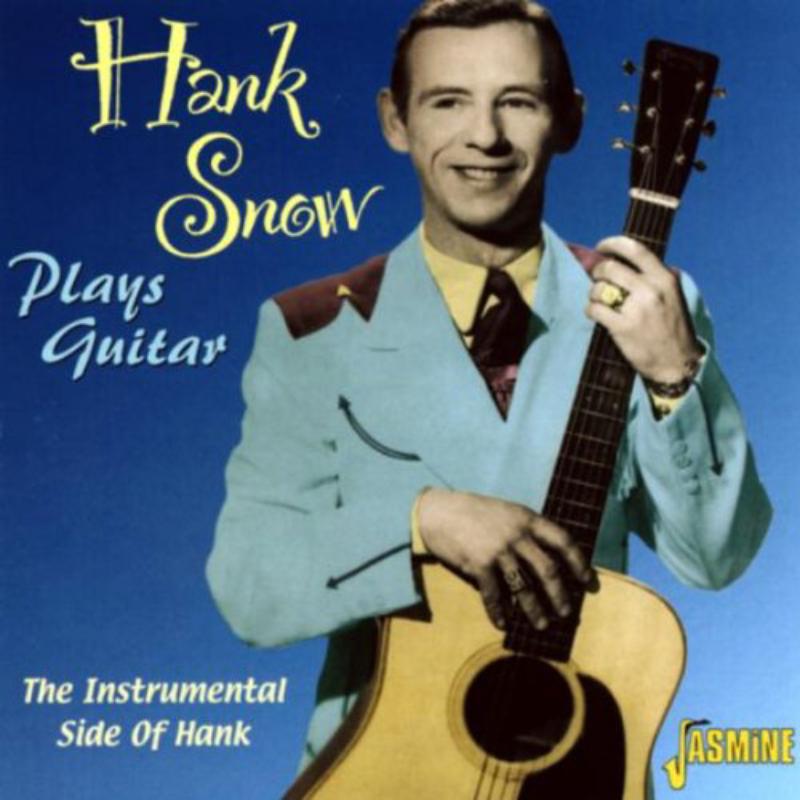 Hank Snow: Plays Guitar - The Instrumental Side of Hank