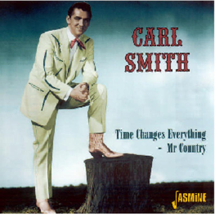 Carl Smith: Time Changes Everything: Mr. Country
