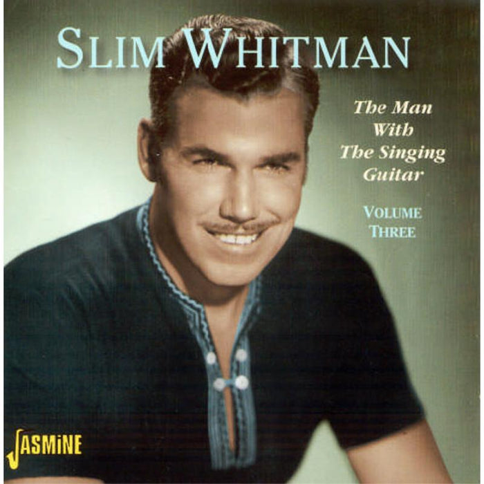 Slim Whitman: The Man With The Singing Guitar Volume 3