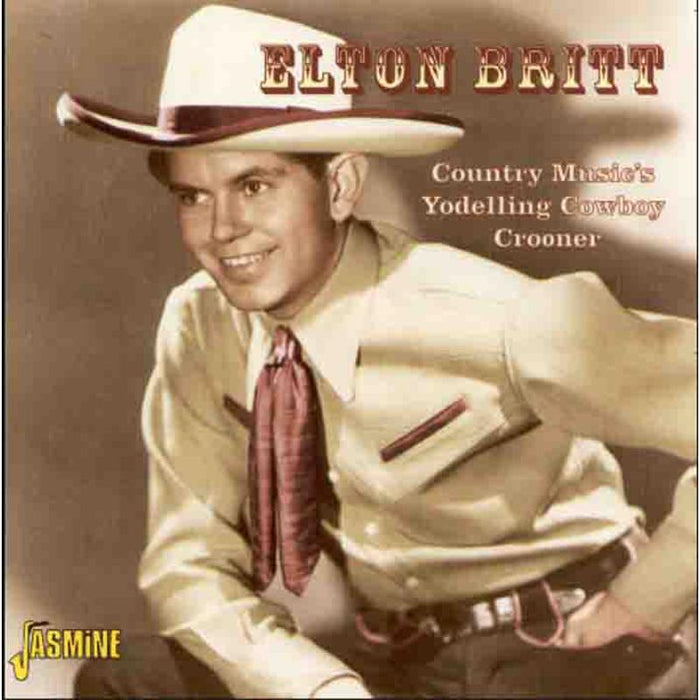 Elton Britt: Country Music's Yodelling Cowboy Crooner Volume 2