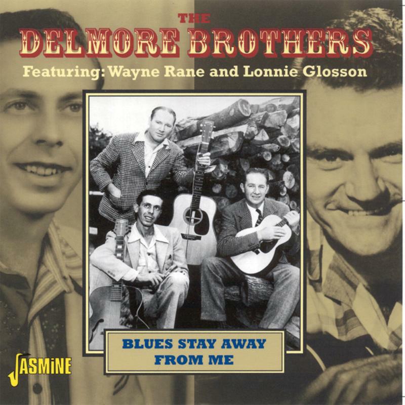 The Delmore Brothers: Blues Stay Away From Me