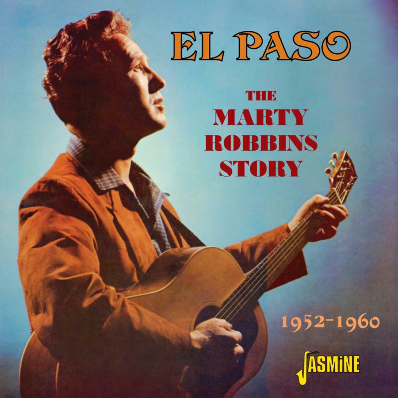 Marty Robbins: El Paso - The Marty Robbins Story 1952-1960