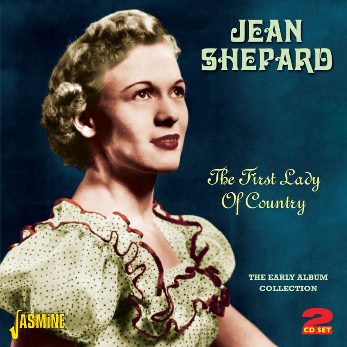 Jean Shepard: The First Lady Of Country - The Early Album Collection