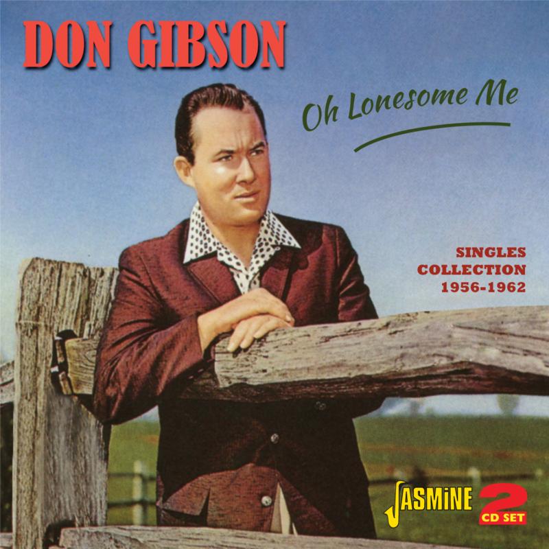 Don Gibson: Oh Lonesome Me: Singles Collection 1956-1962