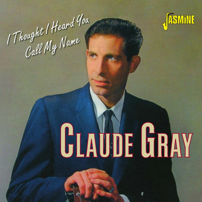 Claude Gray: I Thought I Heard You Call My Name
