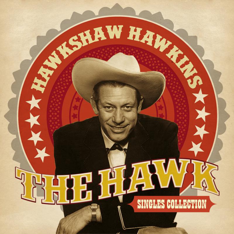 Hawkshaw Hawkins: The Hawk - Singles Collection