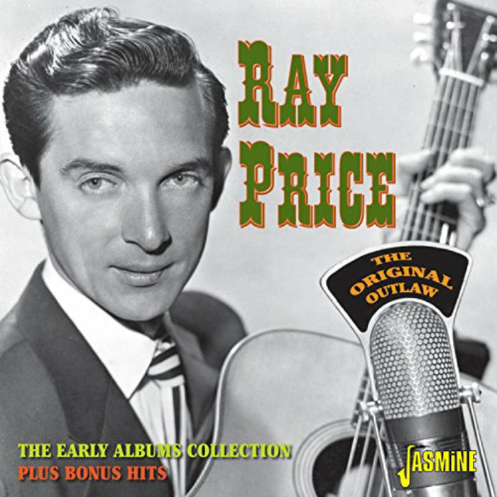 Ray Price: The Original Outlaw - The Early Albums Collection Plus Bonus Hits