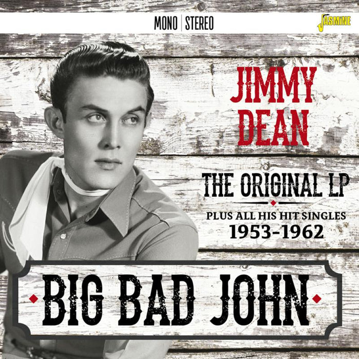 Jimmy Dean: Big Bad John - The Original LP Plus All His Hit Singles 1953-1962