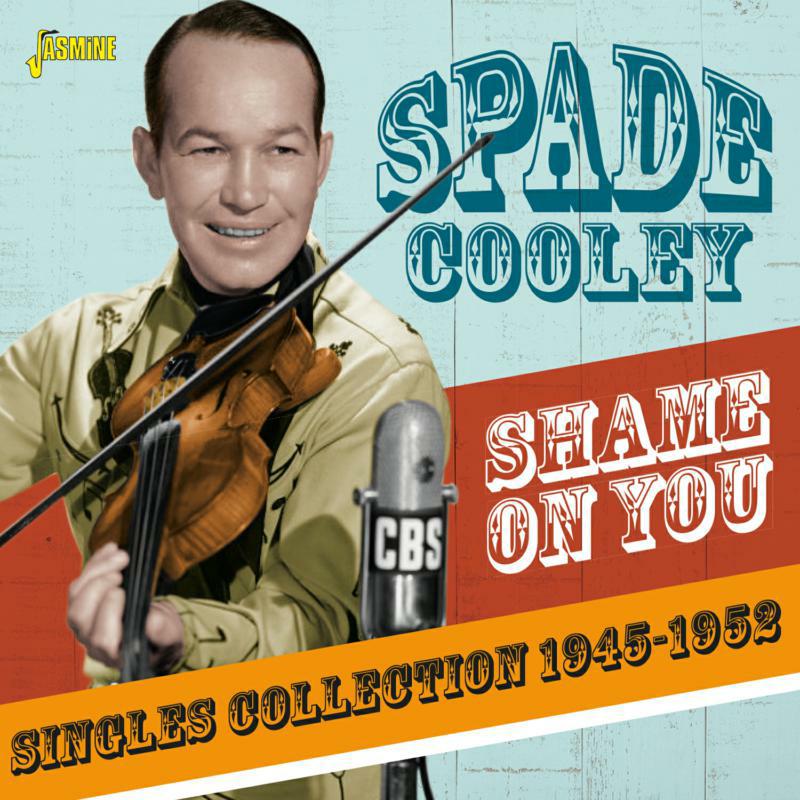 Spade Cooley: Shame On You - Singles Collection 1945-1952