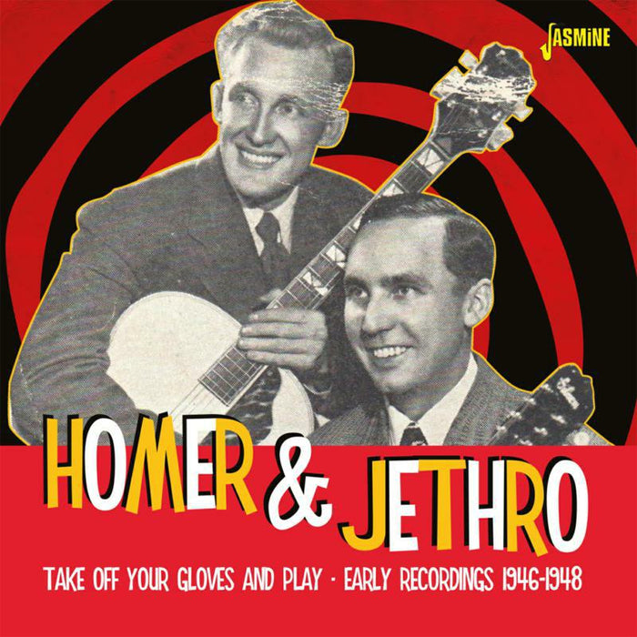 Homer & Jethro: Take Off Your Gloves and Play - Early Recordings 1946-1948