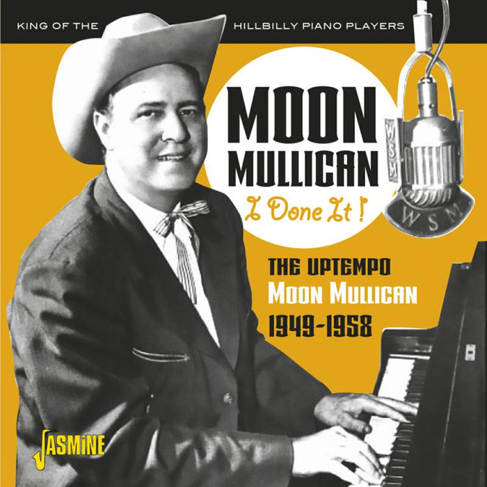 Moon Mullican: I Done It! The Uptempo Moon Mullican 1949-1958