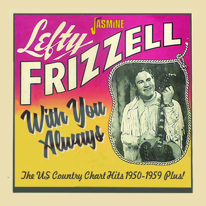 Lefty Frizzell: With You Always - The US Country Chart Hits: 1950-1959