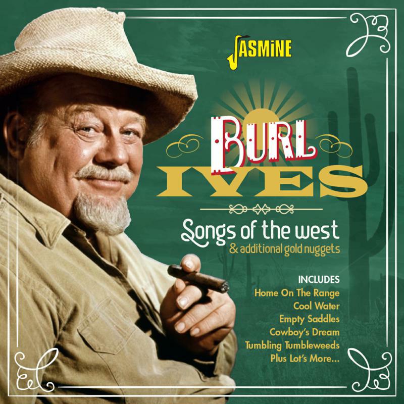 Burl Ives: Songs Of The West & Additional Golden Nuggets