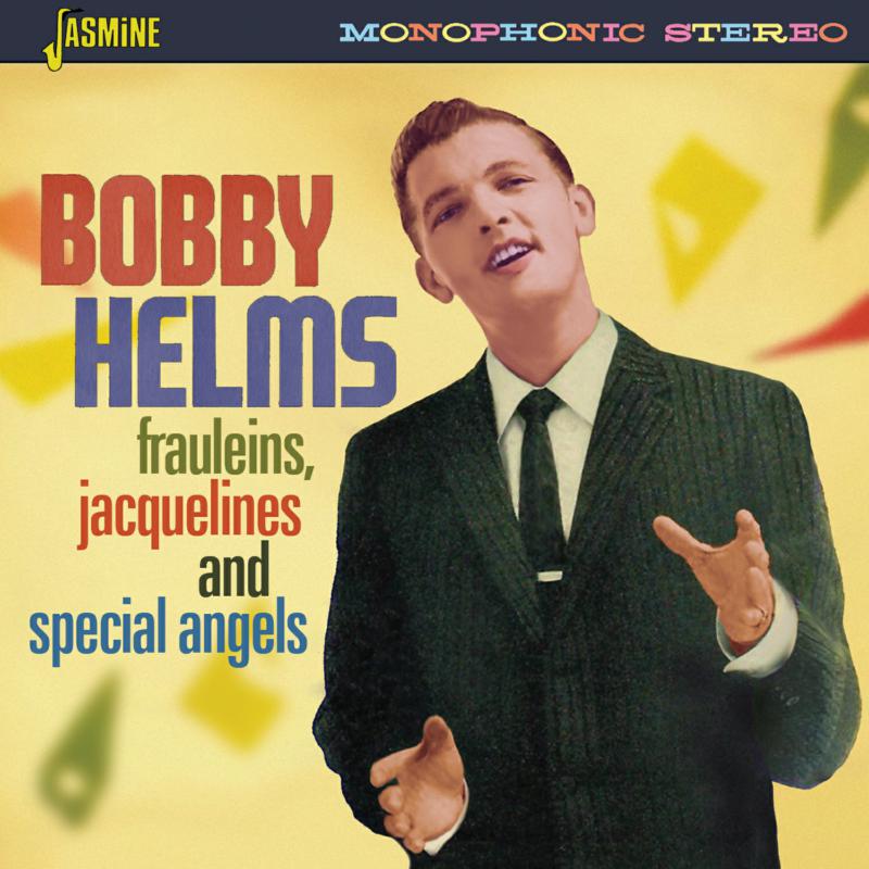 Bobby Helms: Frauleins, Jacquelines and Special Angels