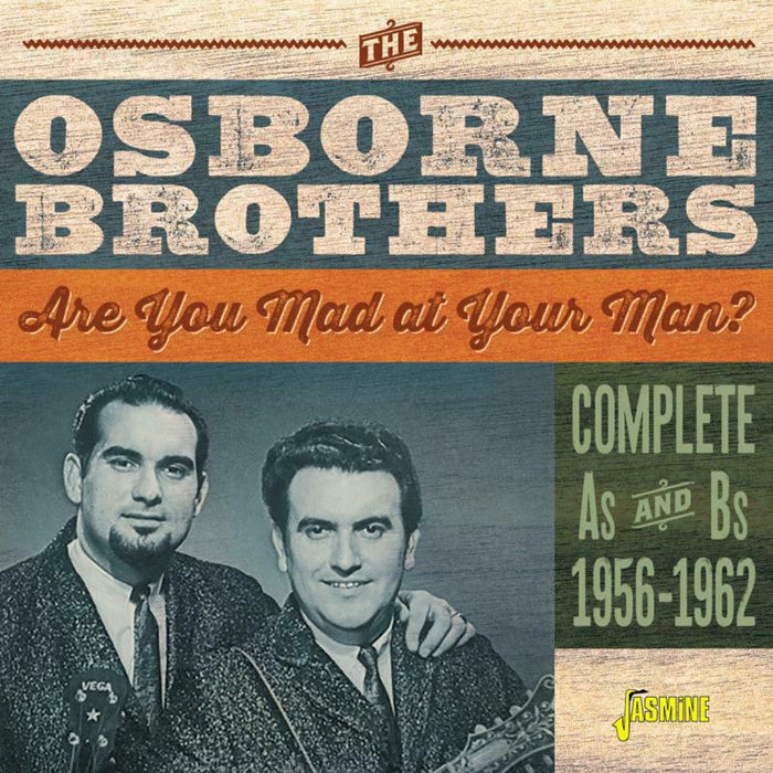 The Osborne Brothers: Are You Mad At Your Man? Complete A's & B's: 1956-1962