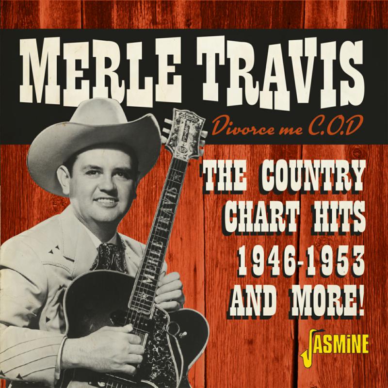 Merle Travis: Divorce Me C.O.D. - The Country Chart Hits 1946-1953 and More!