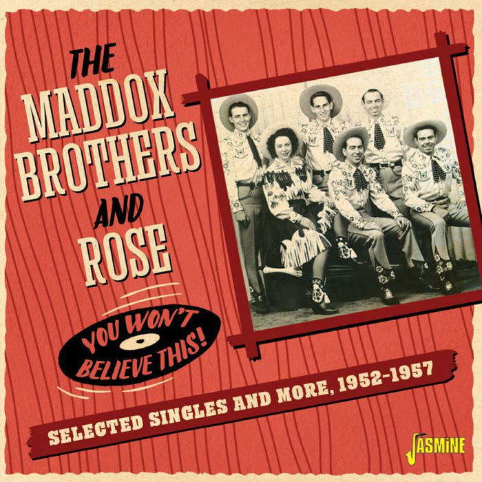 The Maddox Brothers And Rose: You Won't Believe This! Selected Singles & More 1952-1957
