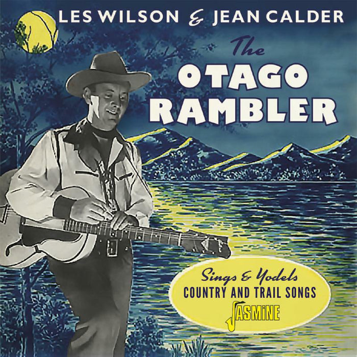 Les Wilson (The Otago Rambler) & Jean Calder: The Otago Rambler Sings And Yodels Country & Trail Songs