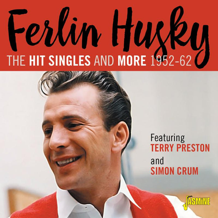 Ferlin Husky: The Hit Singles and More 1952-1962 - Featuring Terry Preston and Simon Crum