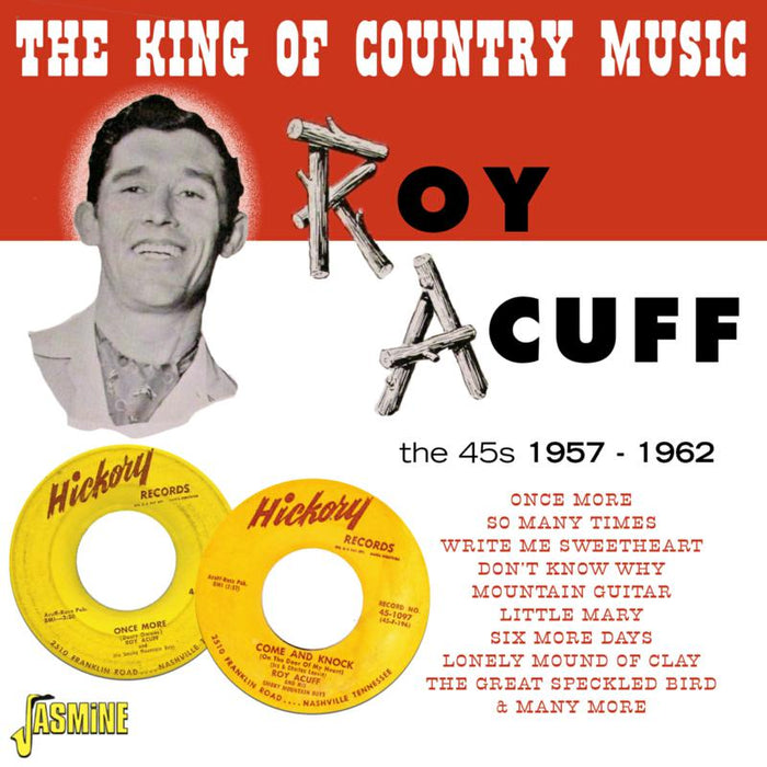Roy Acuff: The King of Country Music - The 45s 1957-1962