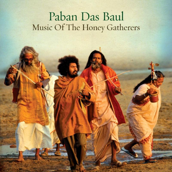 Paban Das Baul: Music Of The Honey Gatherers