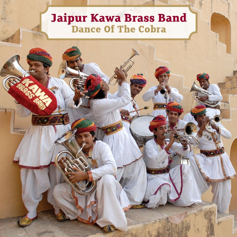 Jaipur Kawa Brass Band: Dance of the Cobra
