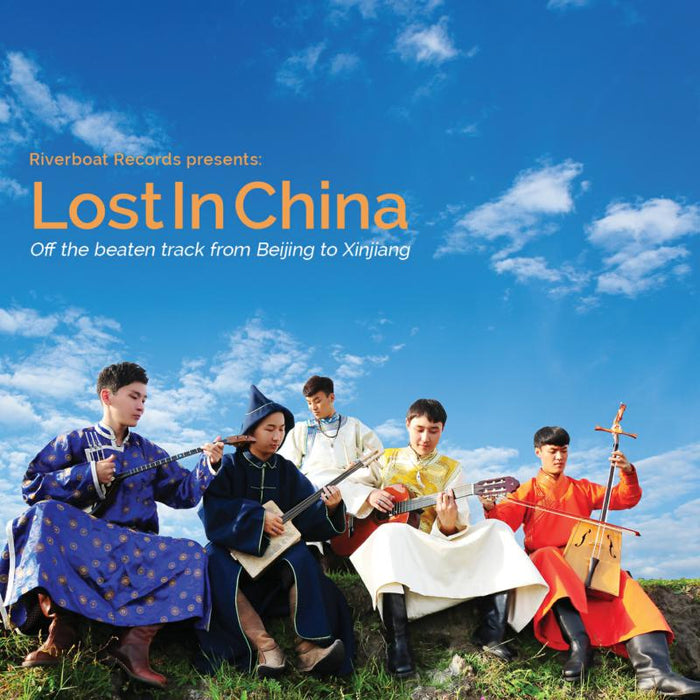 Various Artists: Lost in China - Off The Beaten Track From Beijing To Xinjiang