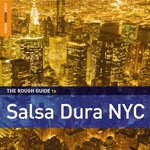 Various Artists: The Rough Guide to Salsa Dura NYC