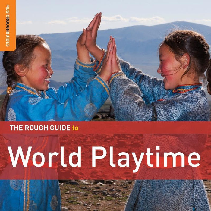 Various Artists: The Rough Guide To World Playtime
