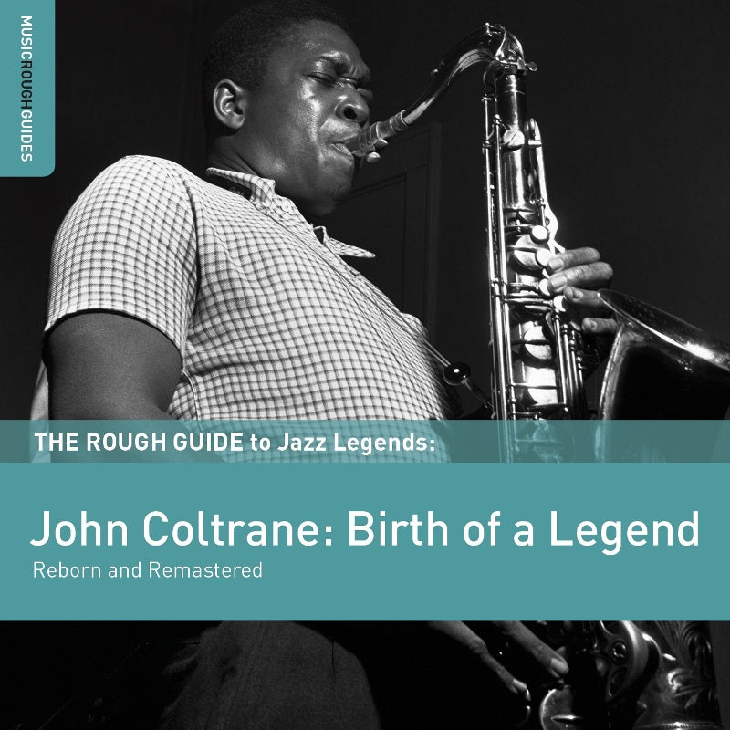 John Coltrane: The Rough Guide to John Coltrane: Birth of a Legend